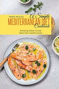 A Simple Mediterranean Diet Cookbook