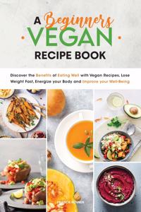 A Beginners Vegan Recipe Book