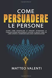 Come Persuadere le Persone