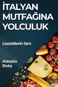 İtalyan Mutfağına Yolculuk