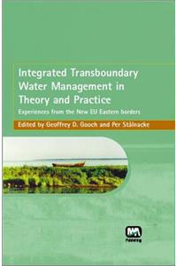 Integrated Transboundary Water Management in Theory and Practice