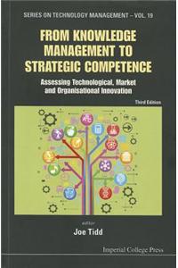From Knowledge Management to Strategic Competence: Assessing Technological, Market and Organisational Innovation (Third Edition)