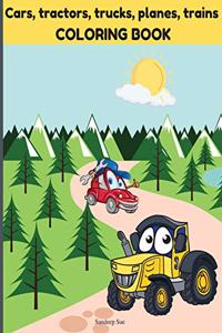 Cars, Tractors, Trucks, Planes, Trains coloring book