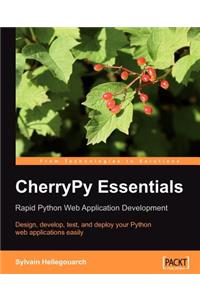 CherryPy Essentials: Rapid Python Web Application Development