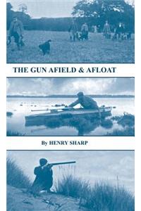 The Gun - Afield & Afloat (History of Shooting Series - Game & Wildfowling)