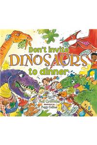 Don't Invite Dinosaurs to Dinner