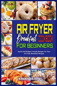 Air Fryer Breakfast Cookbook for Beginners