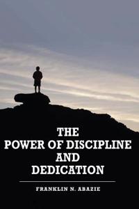 Power of Discipline & Dedication