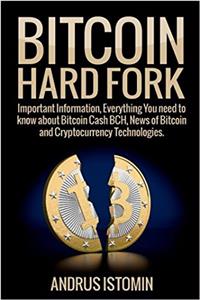 Bitcoin Hard Fork: Important Information, Everything You need to know about Bitcoin Cash BCH, News of Bitcoin and Cryptocurrency Technologies.