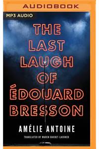 Last Laugh of Édouard Bresson