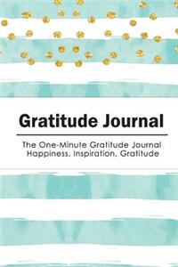Gratitude Journal: The One-Minute Gratitude Journal (Gold Dots with Blue Stripe): Happiness-Inspiration-Gratitude: Pocket Book Size