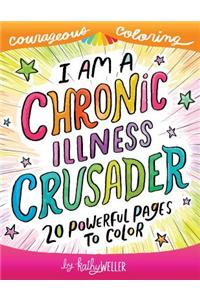 I Am A Chronic Illness Crusader