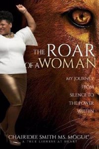 The Roar of a Woman: My Journey from Silence to the Power Within