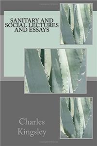 Sanitary and Social Lectures and Essays