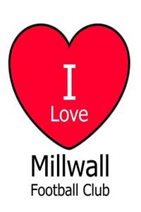 I Love Millwall Football Club