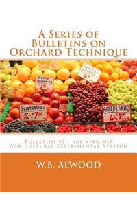 A Series of Bulletins on Orchard Technique