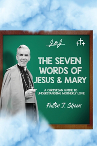 Seven Words of Jesus and Mary