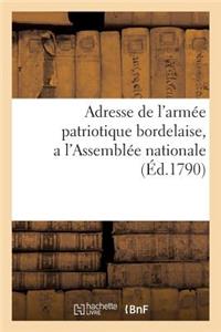 Adresse de l'Armée Patriotique Bordelaise, a l'Assemblée Nationale