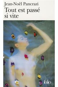 Tout Est Passe SI Vite