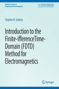 Introduction to the Finite-Difference Time-Domain (Fdtd) Method for Electromagnetics