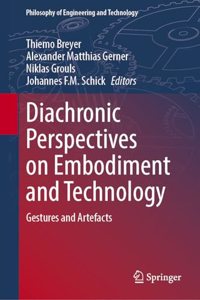 Diachronic Perspectives on Embodiment and Technology