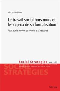 Le Travail Social Hors Murs Et Les Enjeux de Sa Formalisation