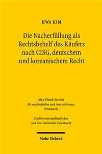 Die Nacherfüllung als Rechtsbehelf des Käufers nach CISG, deutschem und koreanischem Recht