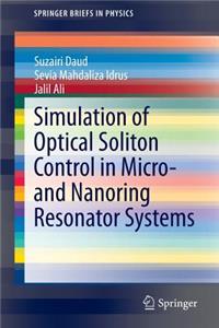 Simulation of Optical Soliton Control in Micro- And Nanoring Resonator Systems