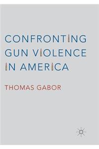 Confronting Gun Violence in America