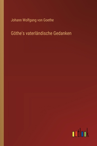 Göthe's vaterländische Gedanken