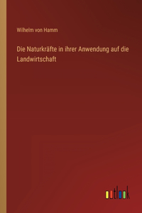 Naturkräfte in ihrer Anwendung auf die Landwirtschaft
