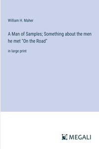 A Man of Samples; Something about the men he met 