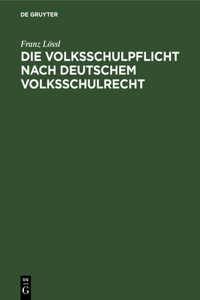 Die Volksschulpflicht Nach Deutschem Volksschulrecht