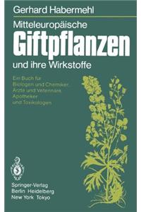 Mitteleuropaische Giftpflanzen und Ihre Wirkstoffe