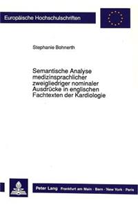 Semantische Analyse Medizinsprachlicher Zweigliedriger Nominaler Ausdruecke in Englischen Fachtexten Der Kardiologie