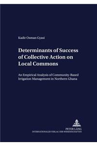 Determinants of Success of Collective Action on Local Commons