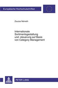 Internationale Sortimentsgestaltung Und -Steuerung Auf Basis Von Category Management