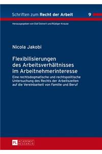 Flexibilisierungen Des Arbeitsverhaeltnisses Im Arbeitnehmerinteresse