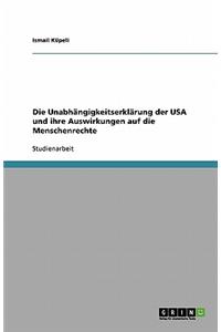 Die Unabhängigkeitserklärung der USA und ihre Auswirkungen auf die Menschenrechte