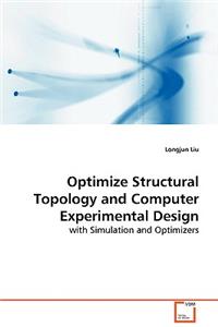 Optimize Structural Topology and Computer Experimental Design