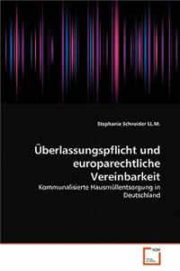 Überlassungspflicht und europarechtliche Vereinbarkeit