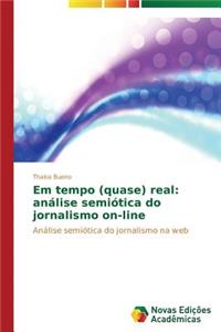 Em tempo (quase) real