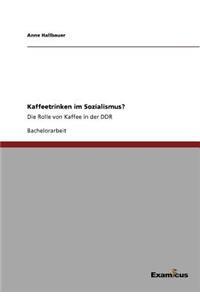 Kaffeetrinken im Sozialismus?