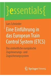 Eine Einführung in Das European Train Control System (Etcs)