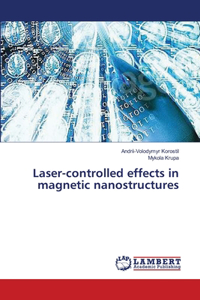 Laser-controlled effects in magnetic nanostructures