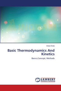 Basic Thermodynamics And Kinetics