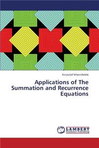 Applications of The Summation and Recurrence Equations