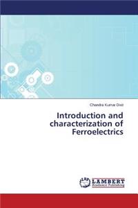 Introduction and Characterization of Ferroelectrics