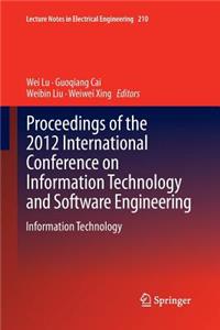 Proceedings of the 2012 International Conference on Information Technology and Software Engineering