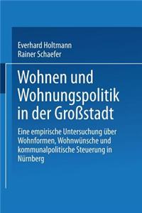 Wohnen Und Wohnungspolitik in Der Großstadt